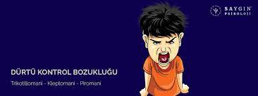 Dürtü Kontrol Bozukluğu